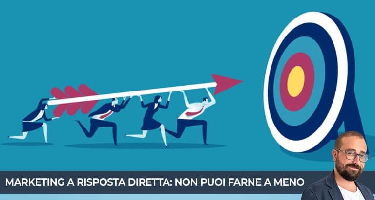 Marketing a risposta diretta: ecco perché non ne puoi fare a meno