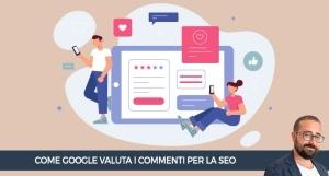 Come Google valuta i commenti per la SEO