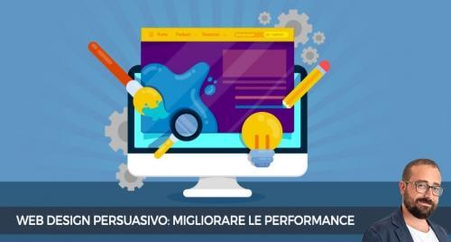 Come migliorare le performance del sito con il Web Design persuasivo