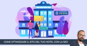 Come ottimizzare il sito del tuo hotel con la SEO