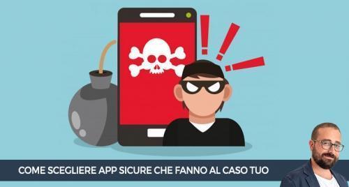 Come scegliere app sicure che fanno al caso tuo