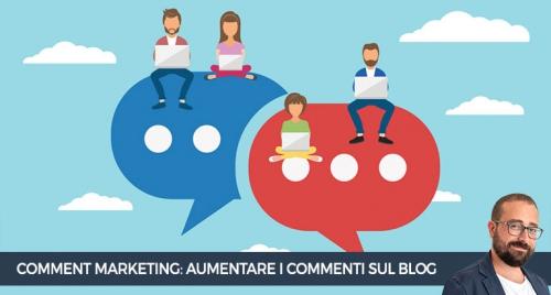Comment marketing, perch&eacute; aumentare i commenti sul blog fa bene
