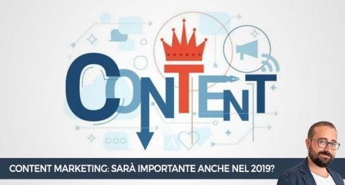 Content Marketing: sar&agrave; importante anche nel 2019?