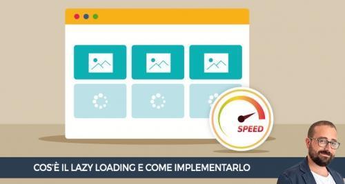Cos'&egrave; il Lazy Loading e come implementarlo