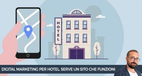 Digital marketing per hotel: perch&eacute; serve un sito che funzioni