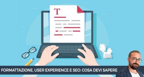 Formattazione, user experience e SEO: cosa devi sapere