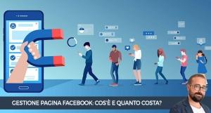 In cosa consiste la gestione di una pagina Facebook e quanto costa?