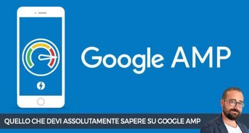 Google AMP: cos&rsquo;&egrave; e cosa devi sapere