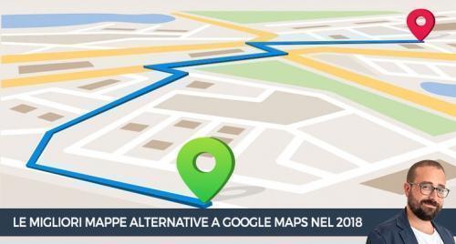 Le migliori mappe online alternative a Google Maps nel 2018