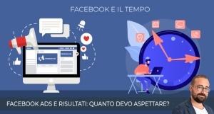 Quanto si deve aspettare per avere risultati con Facebook Ads