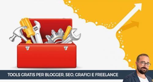 Regali utili e Tools Gratis per Blogger, SEO, Grafici e Freelance