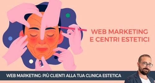 Web Marketing: Come portare pi&ugrave; clienti alla tua clinica estetica